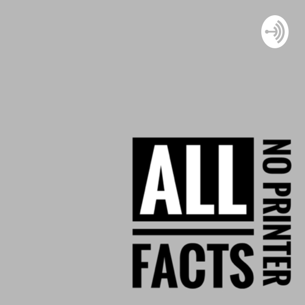 All Facts No Printer Listen to Podcasts On Demand Free TuneIn