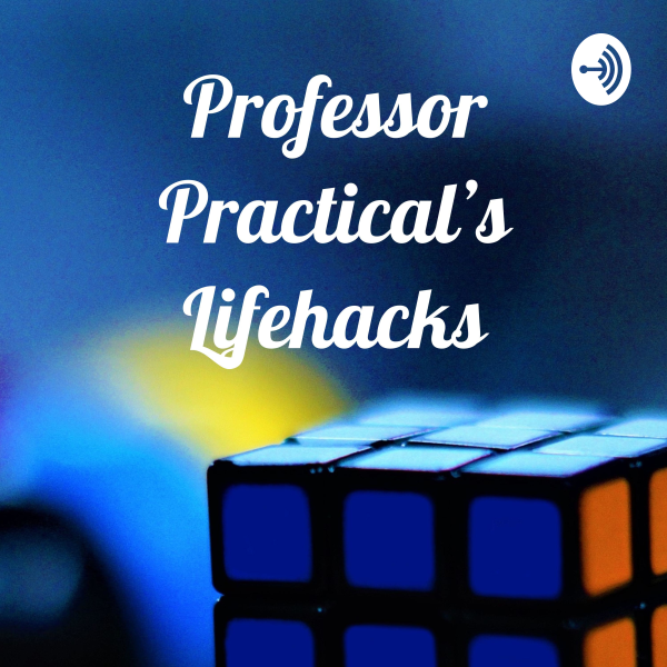 Professor Practical's Lifehacks Listen to Podcasts On Demand Free