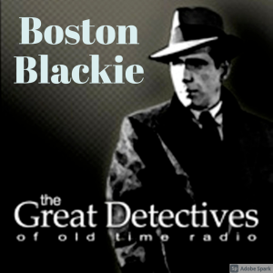 Boston Blackie| Great Detectives of Old Time Radio Mystery Dramas-logo