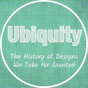 Ubiquity: The History of Designs We Take for Granted-logo