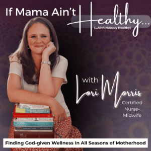 IF MAMA AIN’T HEALTHY (AIN’T NOBODY HEALTHY) - Holistic Wellness, Metabolic Health, Health Coaching, Christian Pregnancy, Natural Birth - formerly YOUR BIRTH, GOD’S WAY-logo