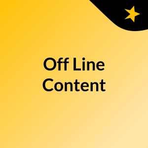 Off Line Content