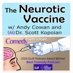 The Neurotic Vaccine: Comedy with a Point with Andy Cowan & (AI) Dr. K-logo