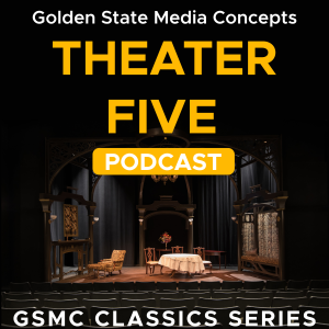 GSMC Classics: Theater Five Episode 107: Toby's Wonderful Egg