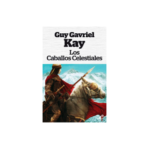 Los caballos celestiales de Guy Gavriel Kay-logo