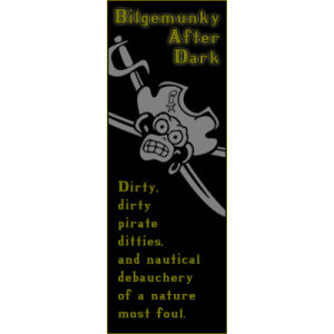 Bilgemunky After Dark - Smutty Pirate and Sea Music