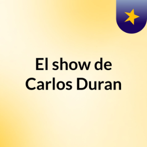 El show de Carlos Duran-logo