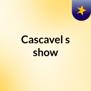 Cascavel 's show