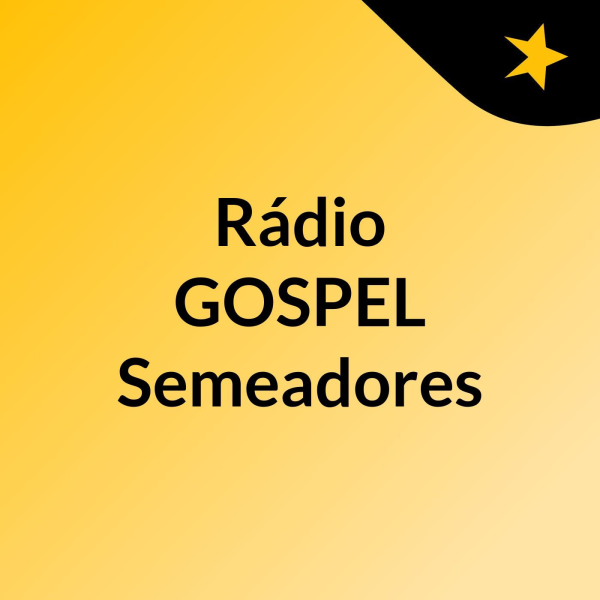 Radio GOSPEL Semeadores Listen to Podcasts On Demand Free TuneIn