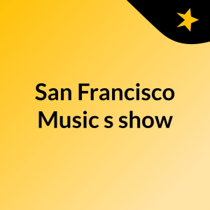 San Francisco Music's show
