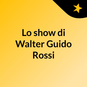 Lo show di Walter Guido Rossi