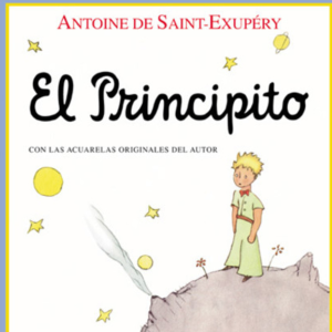 El Principito * Antoine De Saint Exupery