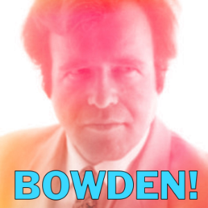 BOWDEN!