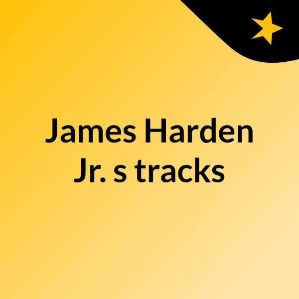 James Harden Jr.'s tracks Listen to Podcasts On Demand Free TuneIn