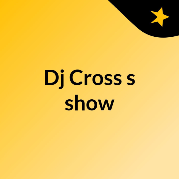 Dj Cross's show Listen to Podcasts On Demand Free TuneIn