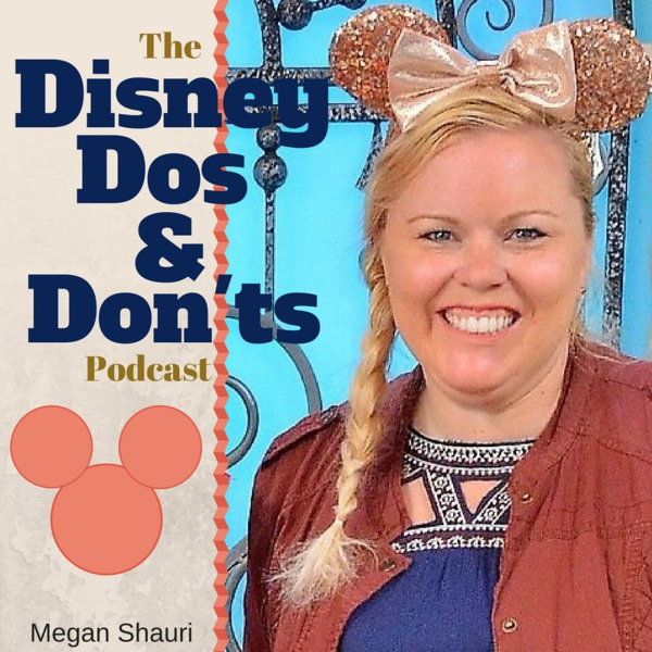 The Disney Dos and Don'ts Podcast Listen to Podcasts On Demand Free