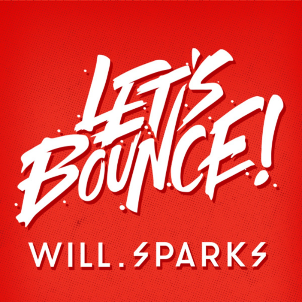 Let's Bounce with Will Sparks Listen to Podcasts On Demand Free TuneIn