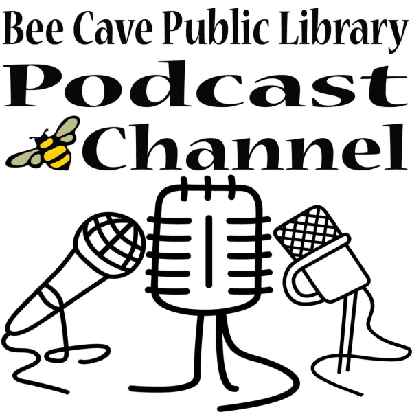 Bee Cave Public Library Podcast Channel Listen to Podcasts On Demand