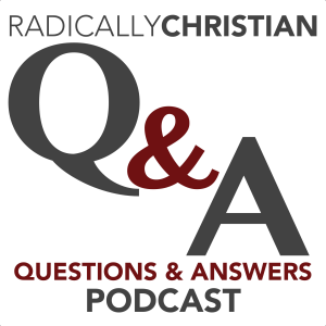 Q&A #34 – What is the Kingdom of God?