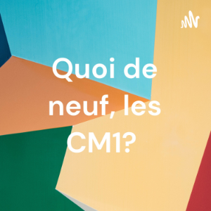 Quoi de neuf, les CM1?-logo