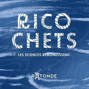 RICOCHETS * Les sciences rebondissent-logo