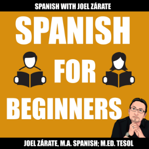 Spanish with Joel Zarate: A Spanish for Beginners Podcast-logo