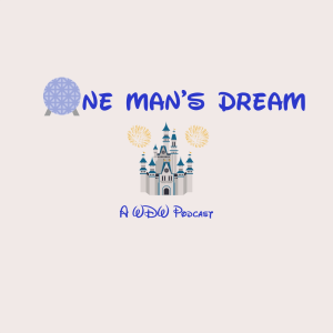 One Man’s Dream: A Disney Travel Podcast | Expert Tips for Disney, Universal, Cruises, and Other Dream Vacations-logo