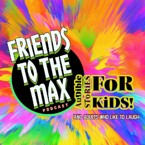 Friends To The Max! SToRies FoR KiDS!-logo