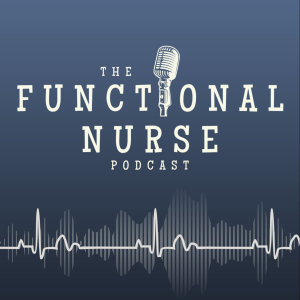 The Functional Nurse Podcast - Nursing in Functional Medicine-logo