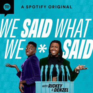 We Said What We Said With Rickey and Denzel-logo