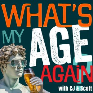 What's My Age Again? with C.J. & Scott-logo