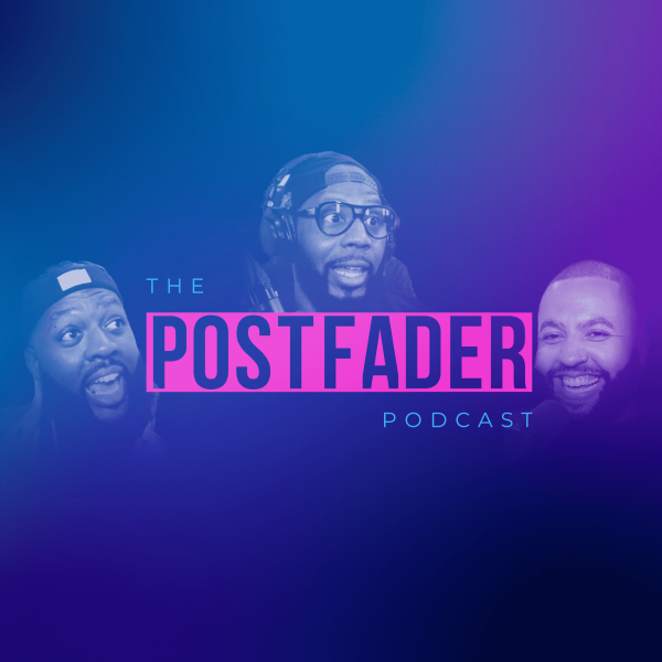 The Post Fader Podcast Listen to Podcasts On Demand Free TuneIn