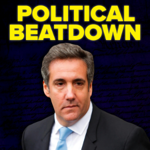 Political Beatdown with Michael Cohen