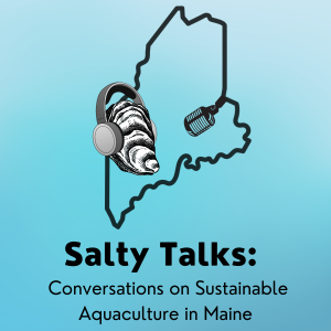 Salty talks: Conversations on Sustainable Aquaculture in Maine-logo