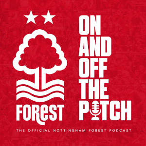 On and Off the Pitch: The OFFICIAL Nottingham Forest podcast-logo