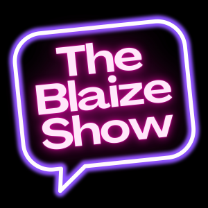 The blaize Show