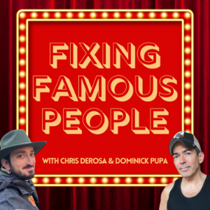Fixing Famous People with Chris DeRosa & Dominick Pupa-logo