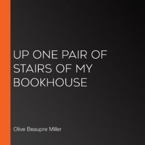 Up One Pair of Stairs of My Bookhouse