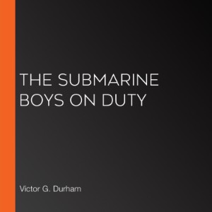 The Submarine Boys on Duty