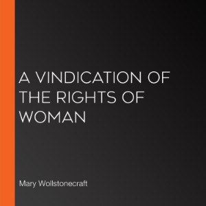 A Vindication of the Rights of Woman