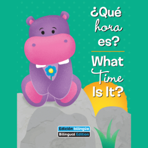 ¿Qué hora es? / What Time Is It?
