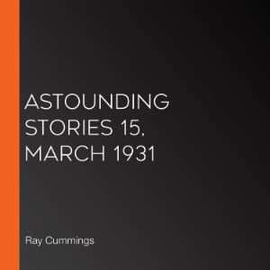Astounding Stories 15, March 1931