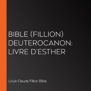 Bible (Fillion) Deuterocanon: Livre d'Esther