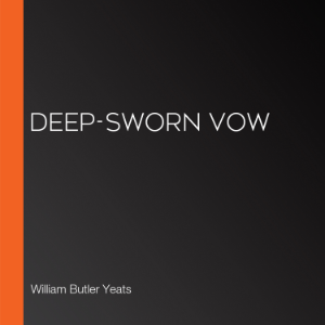 Deep-Sworn Vow