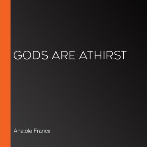 Gods are Athirst