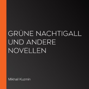 grüne Nachtigall und andere Novellen
