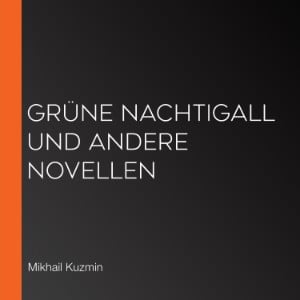 grüne Nachtigall und andere Novellen