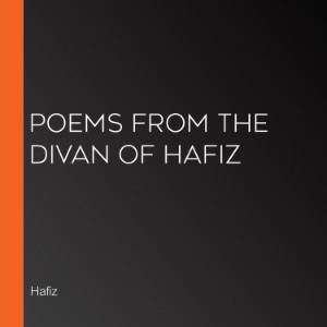 Poems from the Divan of Hafiz
