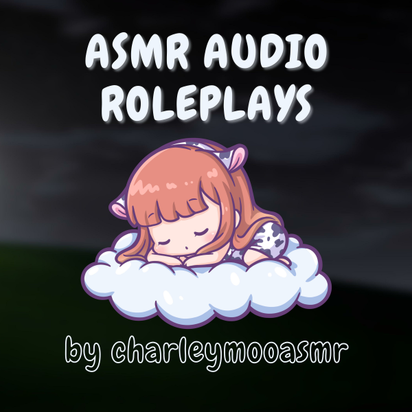 ASMR Audio Roleplays by CharleyMooASMR | Escucha podcast gratis a