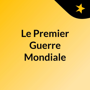 Le Premier Guerre Mondiale
